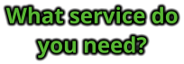 What service do you need?