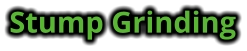 Stump Grinding