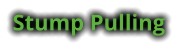 Stump Pulling