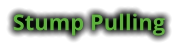 Stump Pulling